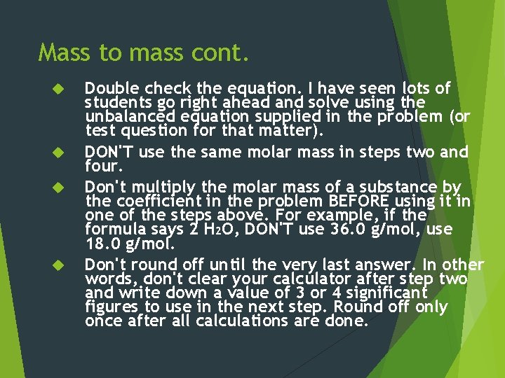 Mass to mass cont. Double check the equation. I have seen lots of students