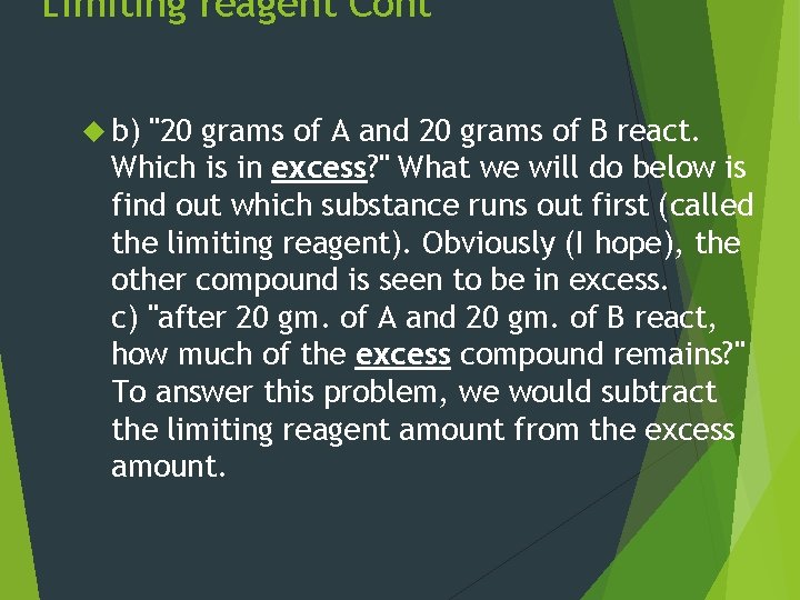 Limiting reagent Cont b) "20 grams of A and 20 grams of B react.