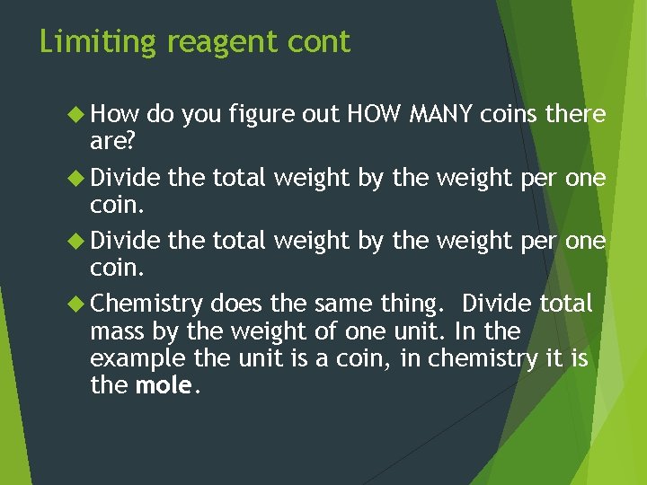 Limiting reagent cont How do you figure out HOW MANY coins there are? Divide