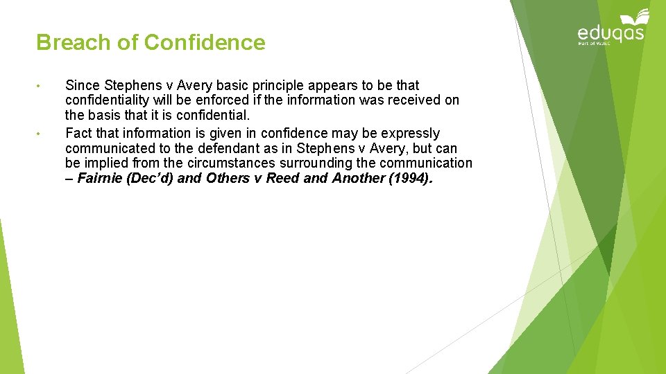 Breach of Confidence • • Since Stephens v Avery basic principle appears to be