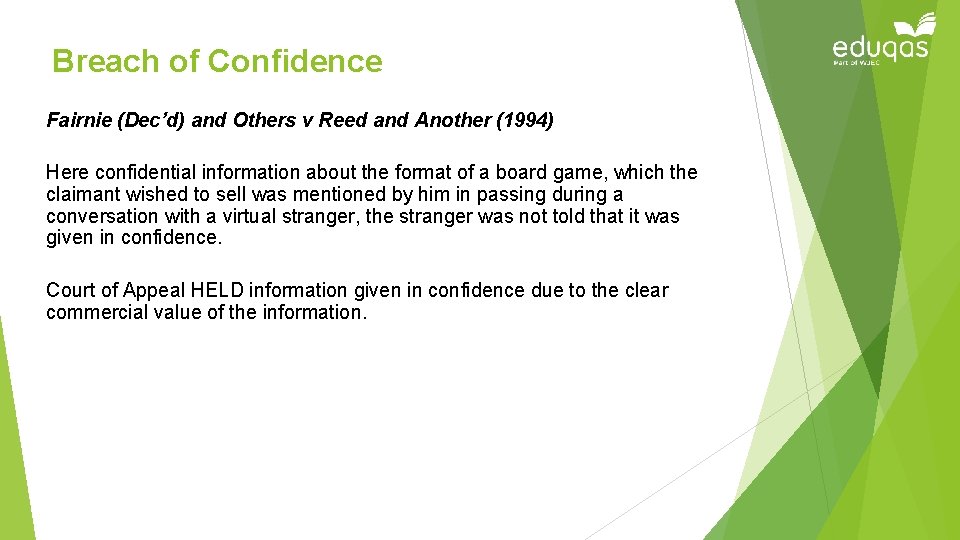 Breach of Confidence Fairnie (Dec’d) and Others v Reed and Another (1994) Here confidential