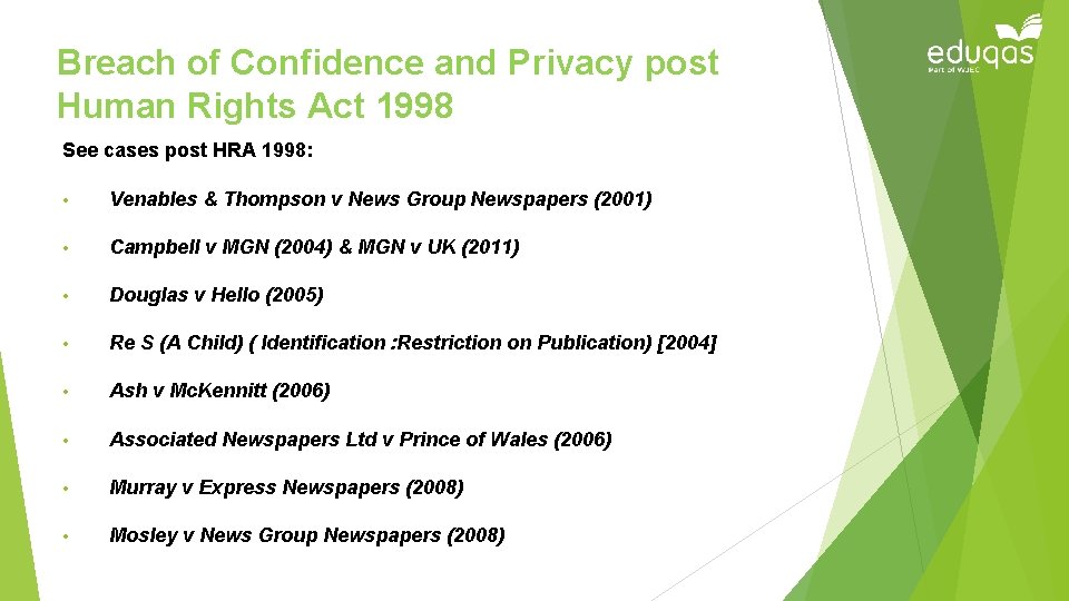 Breach of Confidence and Privacy post Human Rights Act 1998 See cases post HRA