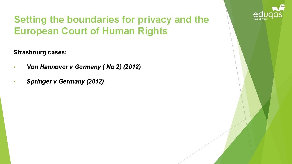 Setting the boundaries for privacy and the European Court of Human Rights Strasbourg cases: