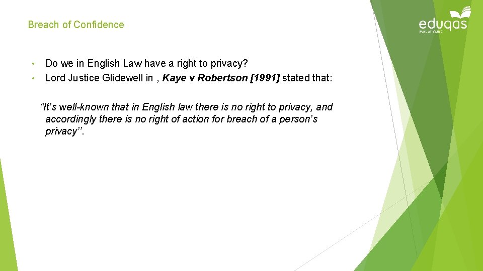 Breach of Confidence • • Do we in English Law have a right to