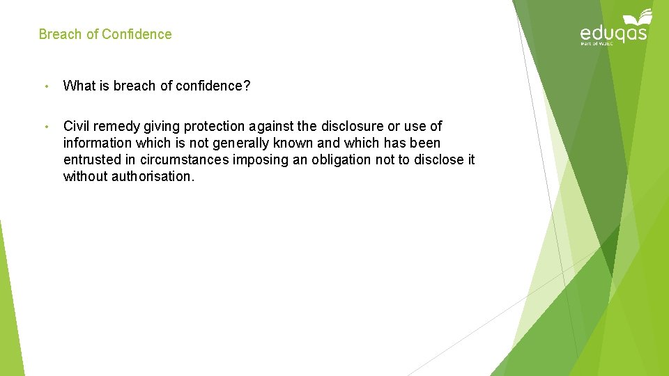 Breach of Confidence • What is breach of confidence? • Civil remedy giving protection