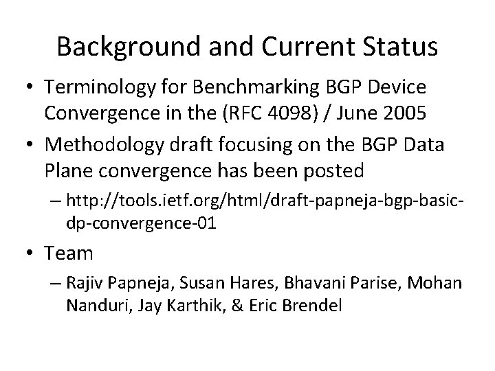 Background and Current Status • Terminology for Benchmarking BGP Device Convergence in the (RFC
