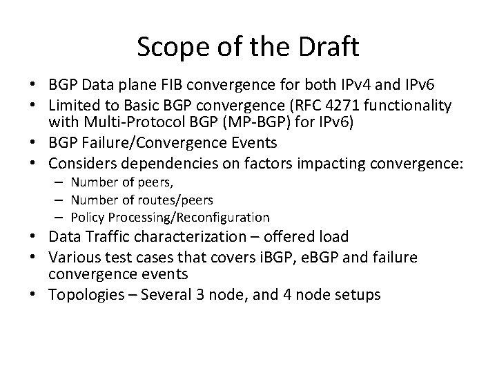Scope of the Draft • BGP Data plane FIB convergence for both IPv 4