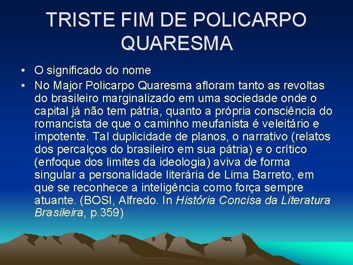 TRISTE FIM DE POLICARPO QUARESMA • O significado do nome • No Major Policarpo