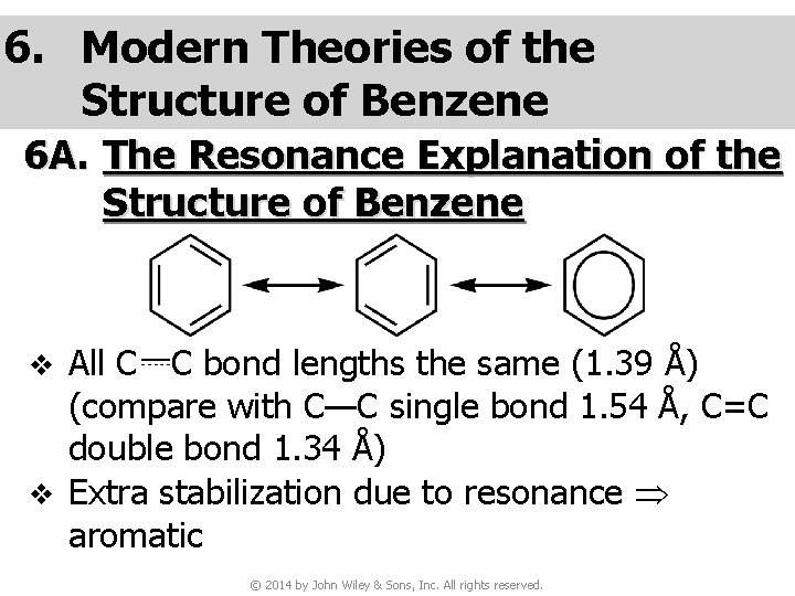 6. Modern Theories of the Structure of Benzene 6 A. The Resonance Explanation of