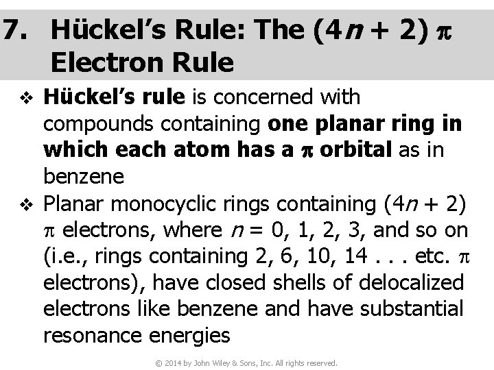 7. Hückel’s Rule: The (4 n + 2) p Electron Rule Hückel’s rule is