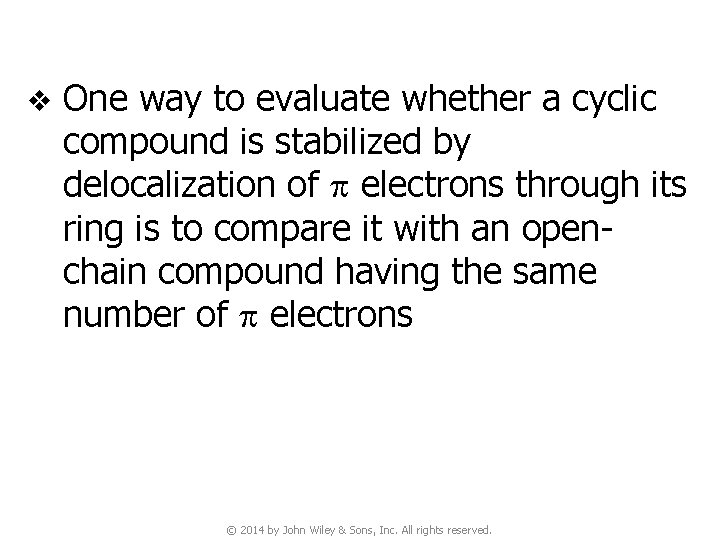 v One way to evaluate whether a cyclic compound is stabilized by delocalization of