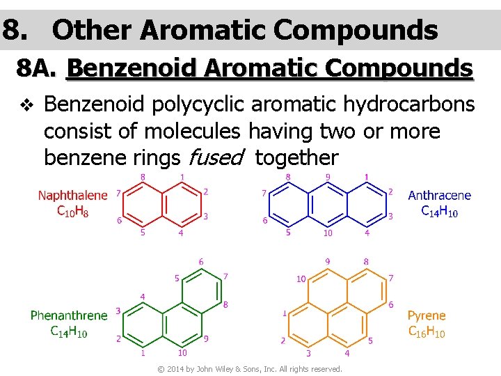 8. Other Aromatic Compounds 8 A. Benzenoid Aromatic Compounds v Benzenoid polycyclic aromatic hydrocarbons