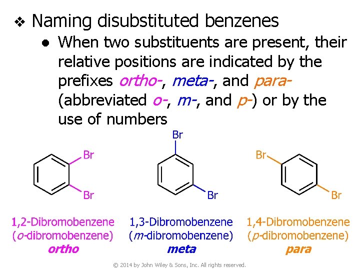 v Naming disubstituted benzenes ● When two substituents are present, their relative positions are