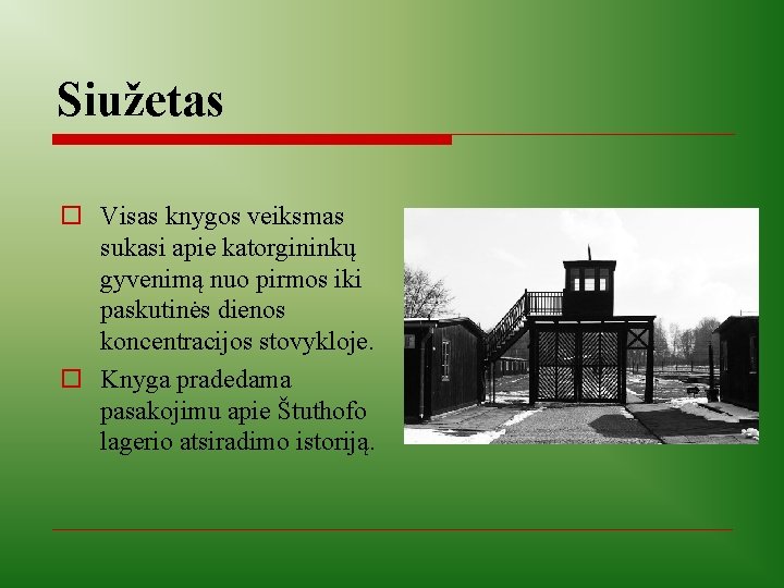 Siužetas o Visas knygos veiksmas sukasi apie katorgininkų gyvenimą nuo pirmos iki paskutinės dienos