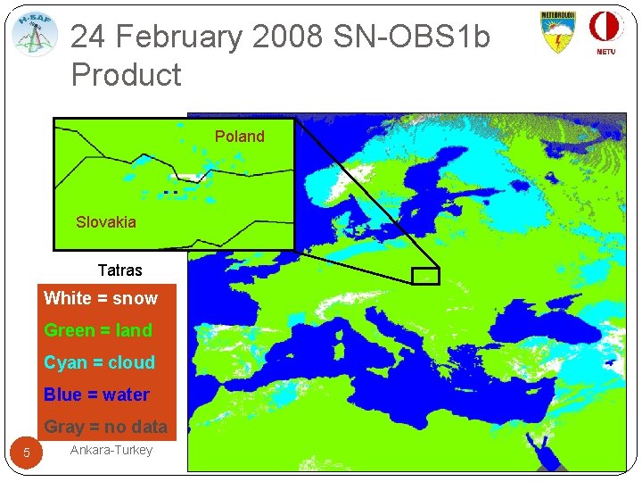 24 February 2008 SN-OBS 1 b Product Poland Slovakia Tatras White = snow Green