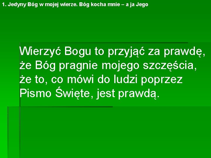 1. Jedyny Bóg w mojej wierze. Bóg kocha mnie – a ja Jego Wierzyć