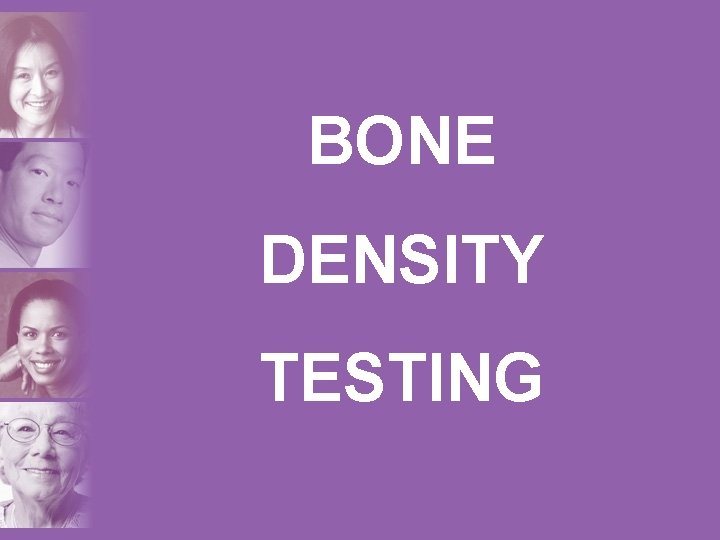 BONE DENSITY TESTING 