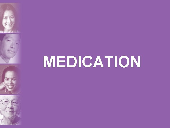 MEDICATION 