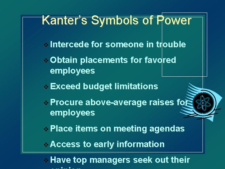 Kanter’s Symbols of Power v Intercede for someone in trouble v Obtain placements for