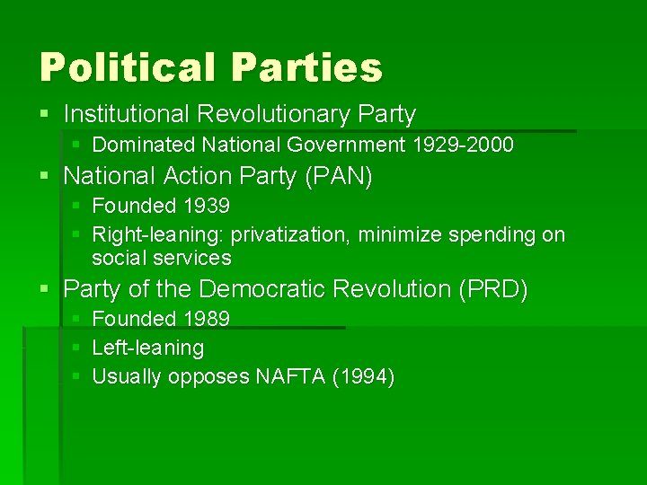 Political Parties § Institutional Revolutionary Party § Dominated National Government 1929 -2000 § National