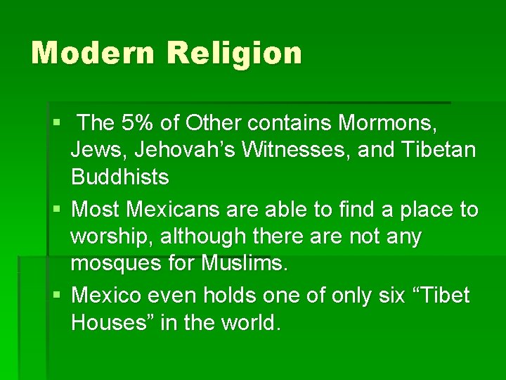  Modern Religion § The 5% of Other contains Mormons, Jews, Jehovah’s Witnesses, and