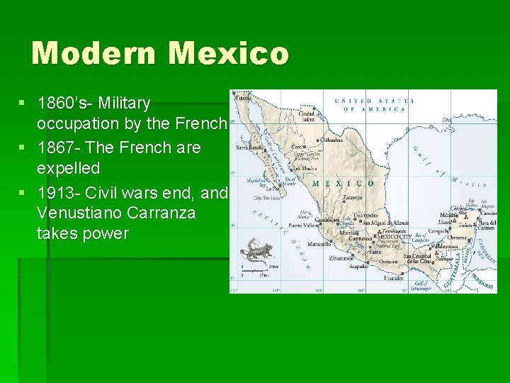 Modern Mexico § 1860’s- Military occupation by the French § 1867 - The French