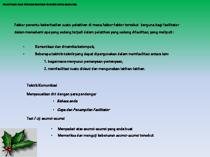 PELATIHAN DAN PENGEMBANGAN SUMBER DAYA MANUSIA Faktor penentu keberhasilan suatu pelatihan di mana faktor-faktor