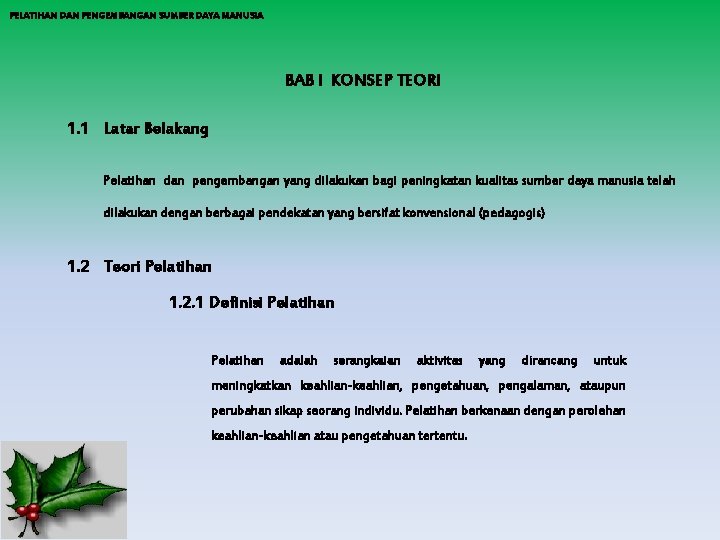 PELATIHAN DAN PENGEMBANGAN SUMBER DAYA MANUSIA BAB I KONSEP TEORI 1. 1 Latar Belakang