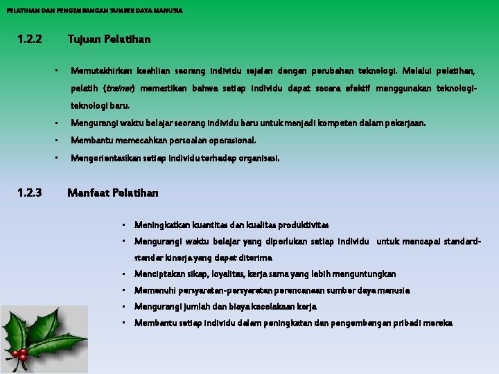 PELATIHAN DAN PENGEMBANGAN SUMBER DAYA MANUSIA 1. 2. 2 Tujuan Pelatihan • Memutakhirkan keahlian