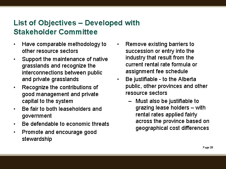 List of Objectives – Developed with Stakeholder Committee • • • Have comparable methodology