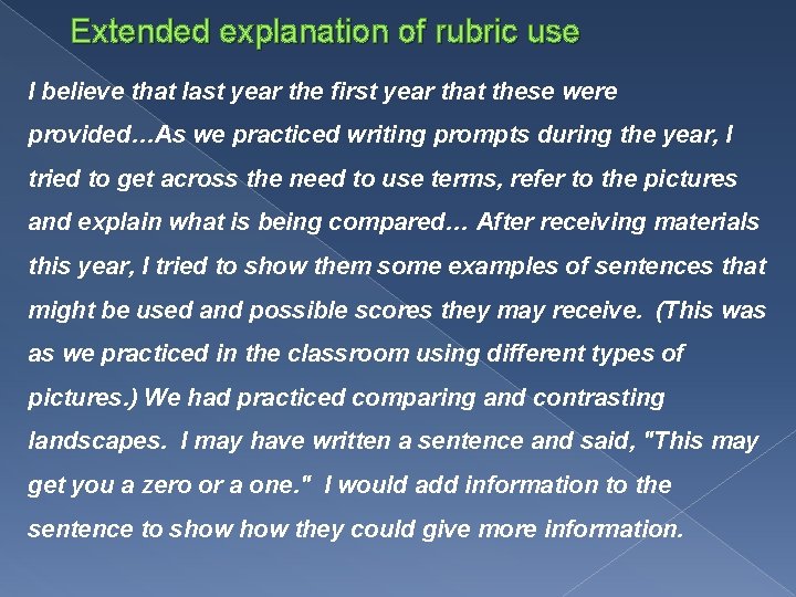 Extended explanation of rubric use I believe that last year the first year that