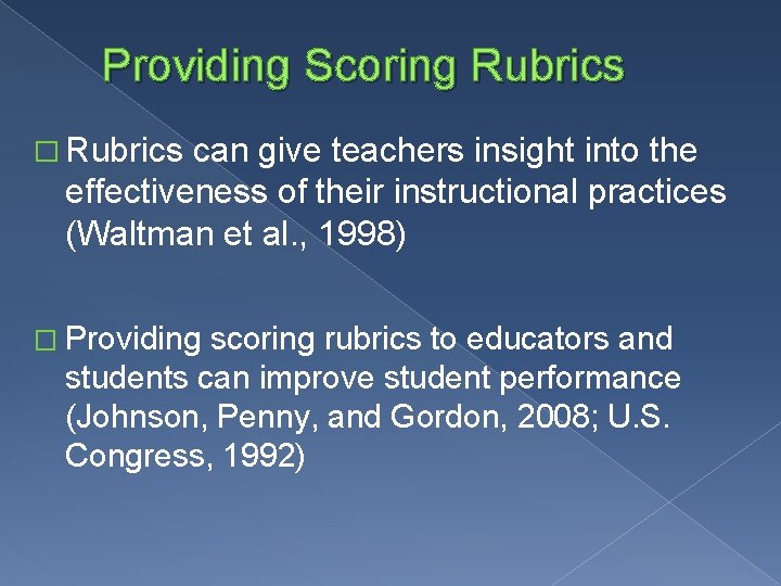 Providing Scoring Rubrics � Rubrics can give teachers insight into the effectiveness of their