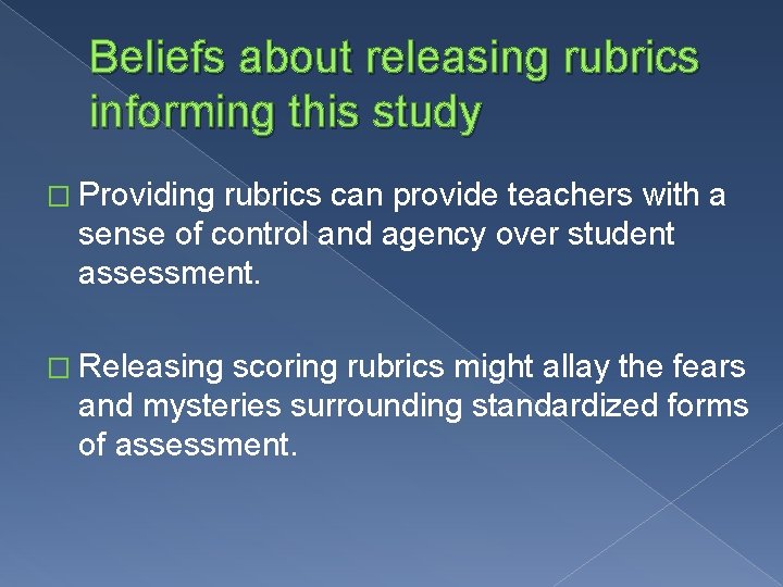 Beliefs about releasing rubrics informing this study � Providing rubrics can provide teachers with