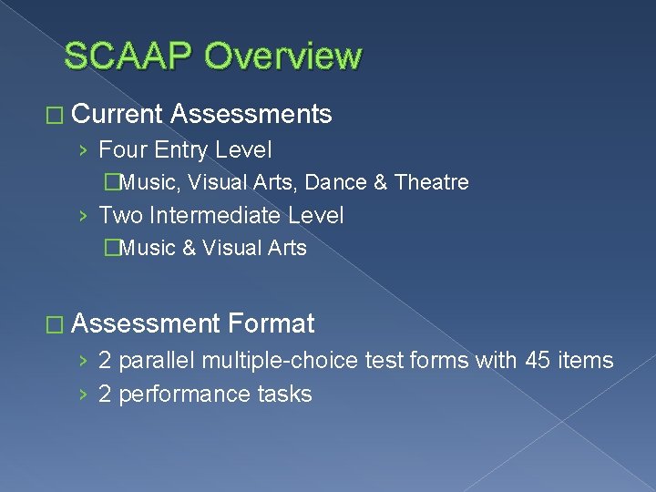 SCAAP Overview � Current Assessments › Four Entry Level �Music, Visual Arts, Dance &