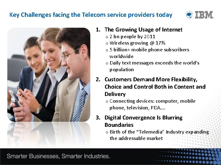 Key Challenges facing the Telecom service providers today 1. The Growing Usage of Internet