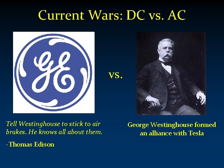 Current Wars: DC vs. AC vs. Tell Westinghouse to stick to air brakes. He