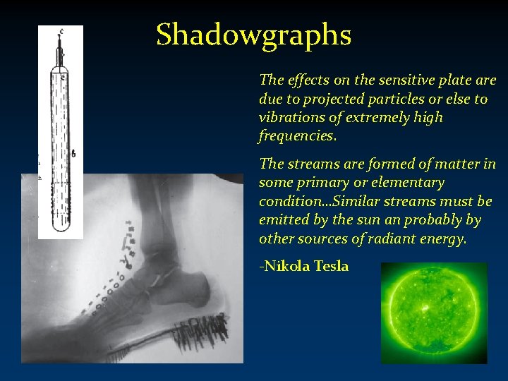 Shadowgraphs The effects on the sensitive plate are due to projected particles or else
