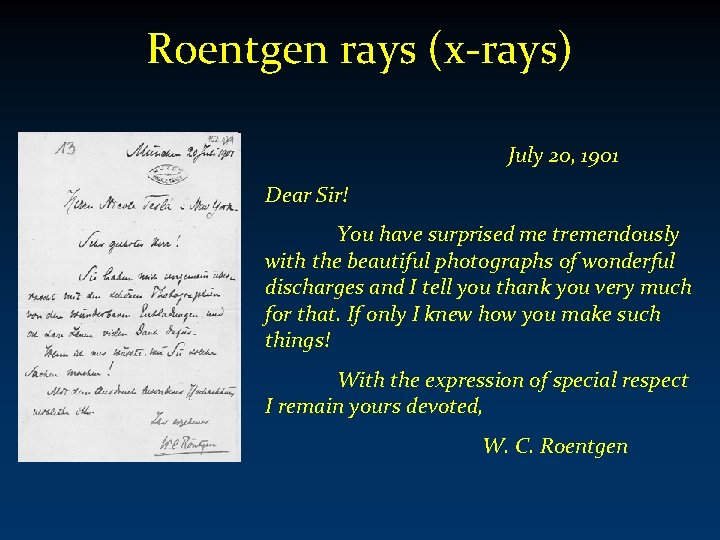 Roentgen rays (x-rays) July 20, 1901 Dear Sir! You have surprised me tremendously with