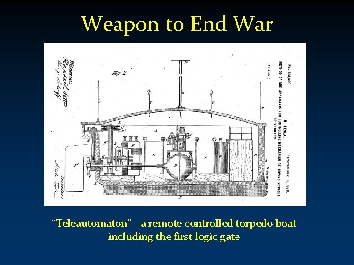 Weapon to End War “Teleautomaton” - a remote controlled torpedo boat including the first