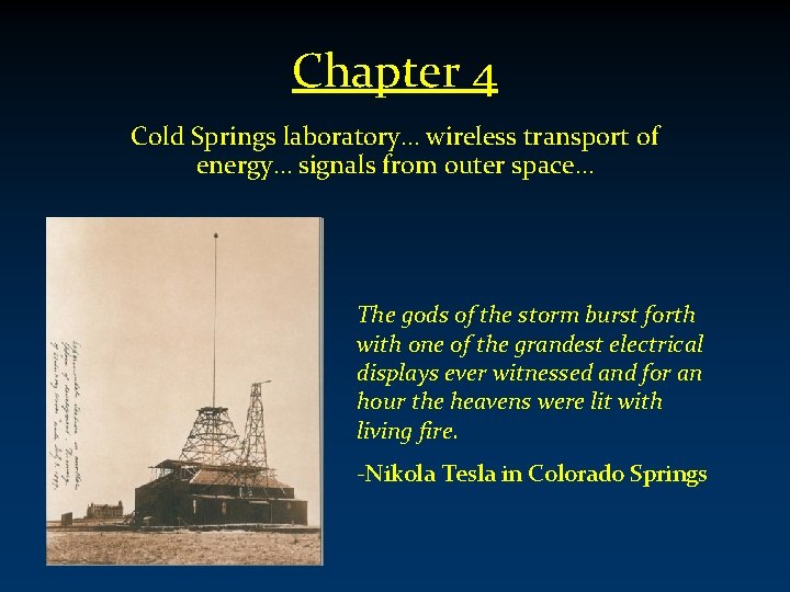 Chapter 4 Cold Springs laboratory… wireless transport of energy… signals from outer space… The