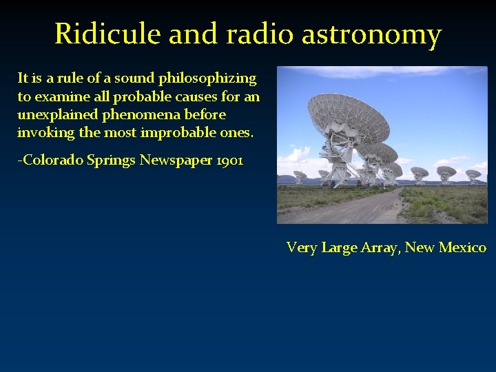 Ridicule and radio astronomy It is a rule of a sound philosophizing to examine