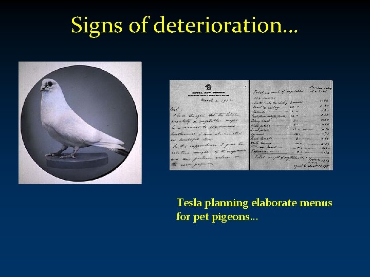 Signs of deterioration… Tesla planning elaborate menus for pet pigeons… 