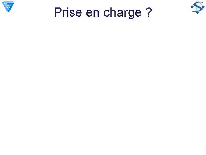Prise en charge ? 
