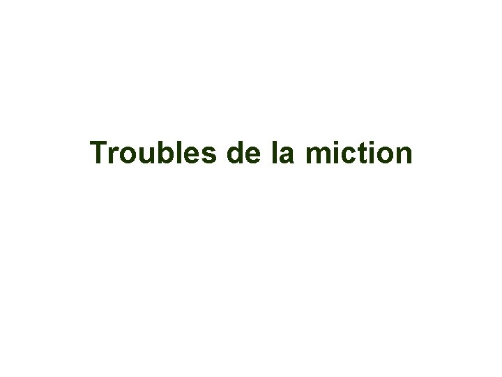 Troubles de la miction 