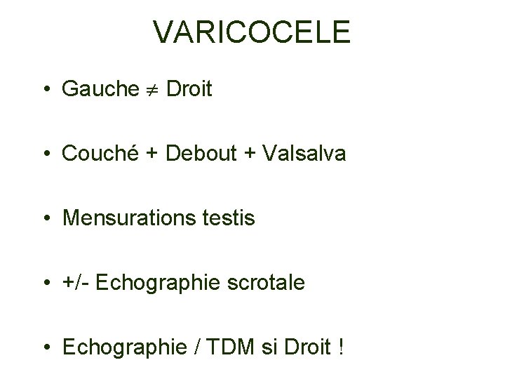 VARICOCELE • Gauche Droit • Couché + Debout + Valsalva • Mensurations testis •