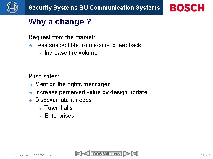 Security Systems BU Communication Systems Why a change ? Request from the market: è