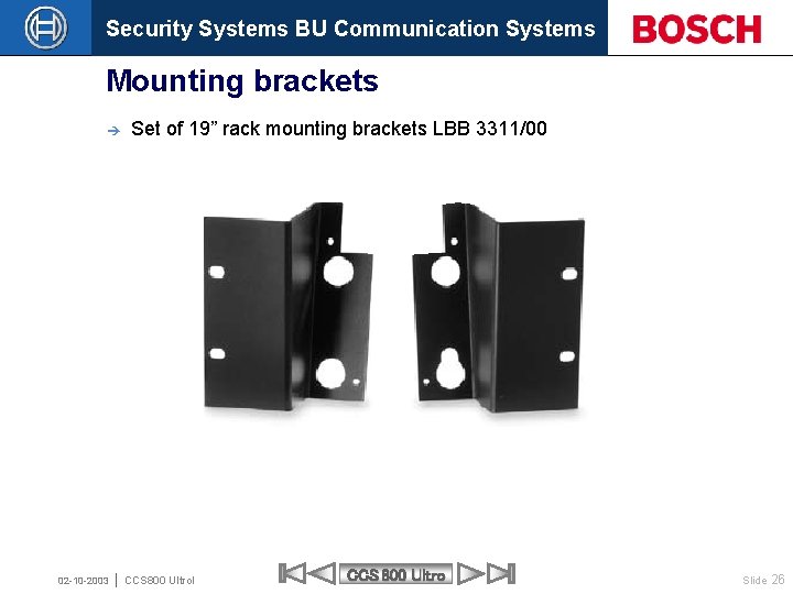 Security Systems BU Communication Systems Mounting brackets è 02 -10 -2003 Set of 19”