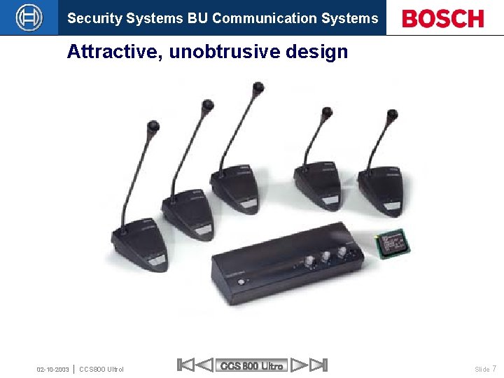 Security Systems BU Communication Systems Attractive, unobtrusive design 02 -10 -2003 CCS 800 Ultrol