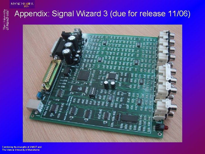 Appendix: Signal Wizard 3 (due for release 11/06) Combining the strengths of UMIST and