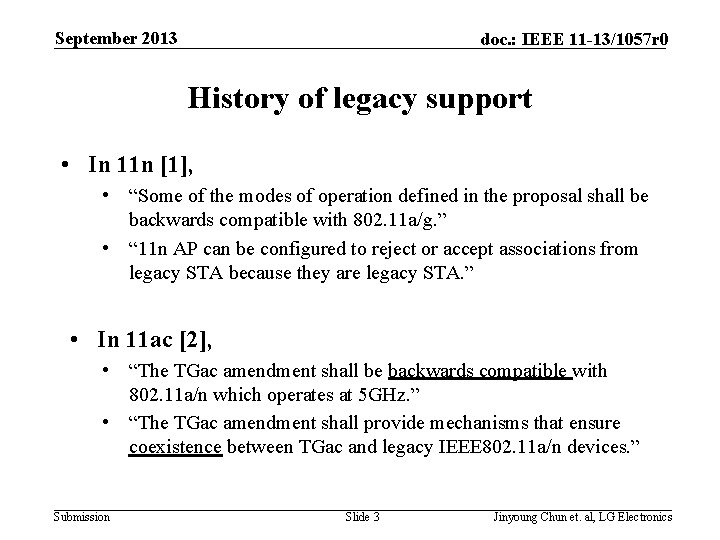 September 2013 doc. : IEEE 11 -13/1057 r 0 History of legacy support •